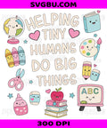 Helping Tiny Humans Do Big Things PNG, Kawaii Teacher School Design