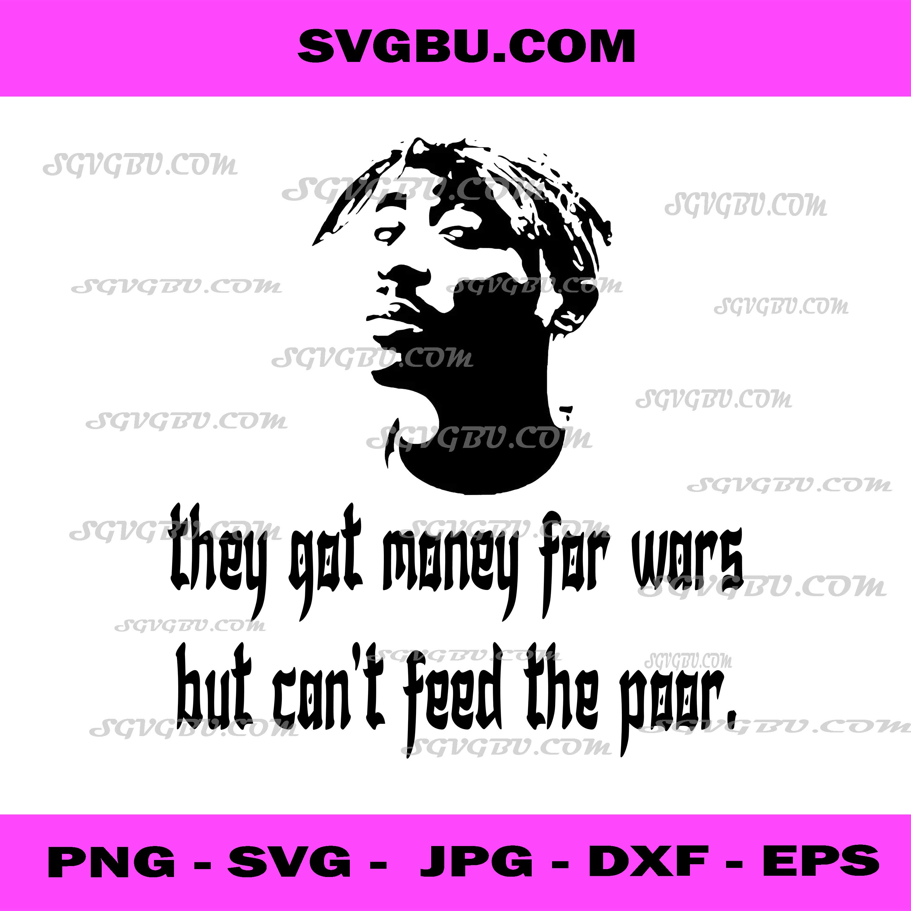 They Got Money For Wars Tupac Quote PNG, Sarcastic Hip Hop Art PNG