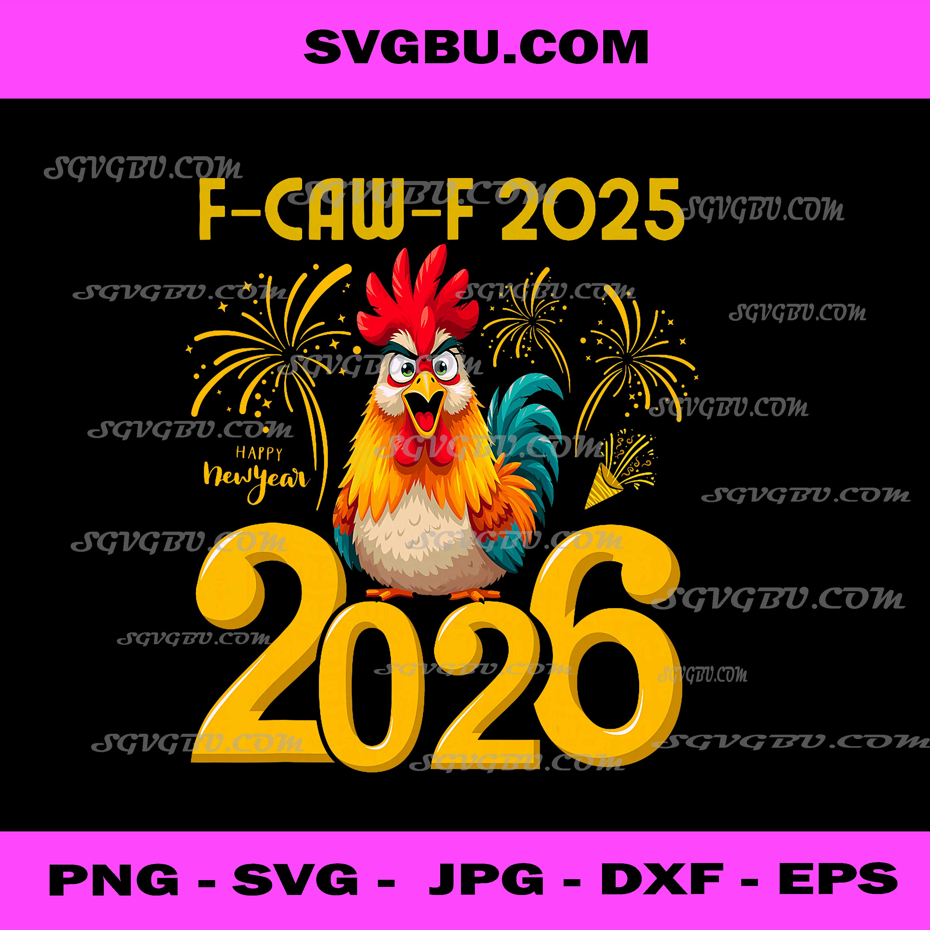 F-Caw-F 2025 Happy New Year 2026 PNG, Funny Chicken Rooster Quote PNG