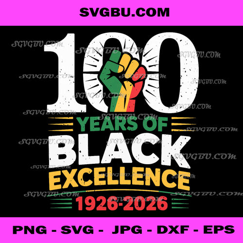 100 Years Of Black Excellence PNG, Black Power Fist PNG, BHM Art PNG