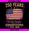 250 Years USA PNG, American Semiquincentennial PNG, We The People PNG