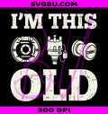 I m This Old Funny Mechanic PNG, Retro Car Humor Design PNG