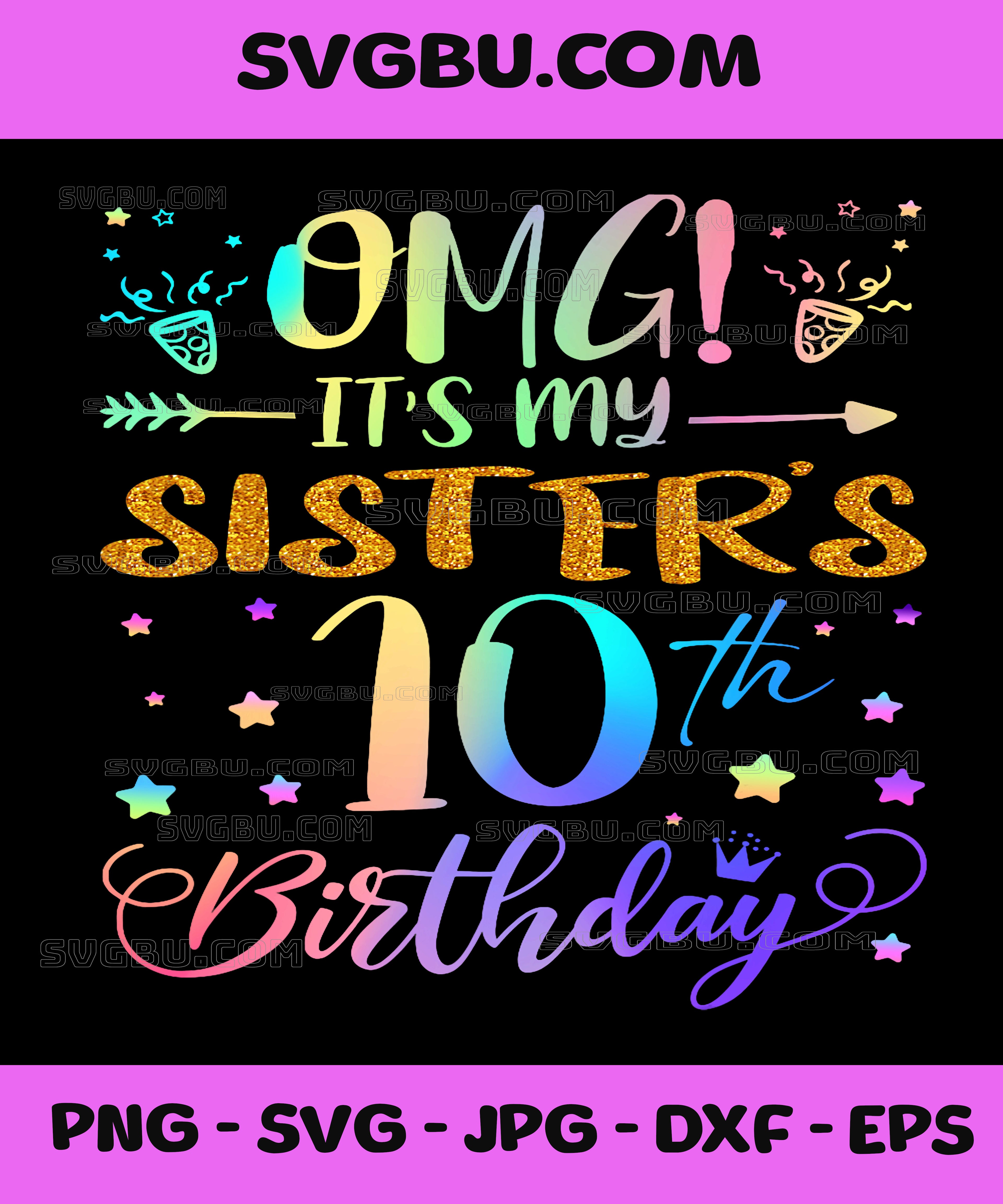 OMG It's My Sister's 10th Birthday PNG, Sweet 10 Years Old PNG