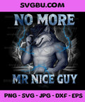 No More Mr Nice Guy PNG, Funny Alpha Wolf Meme Unhinged Brainrot PNG