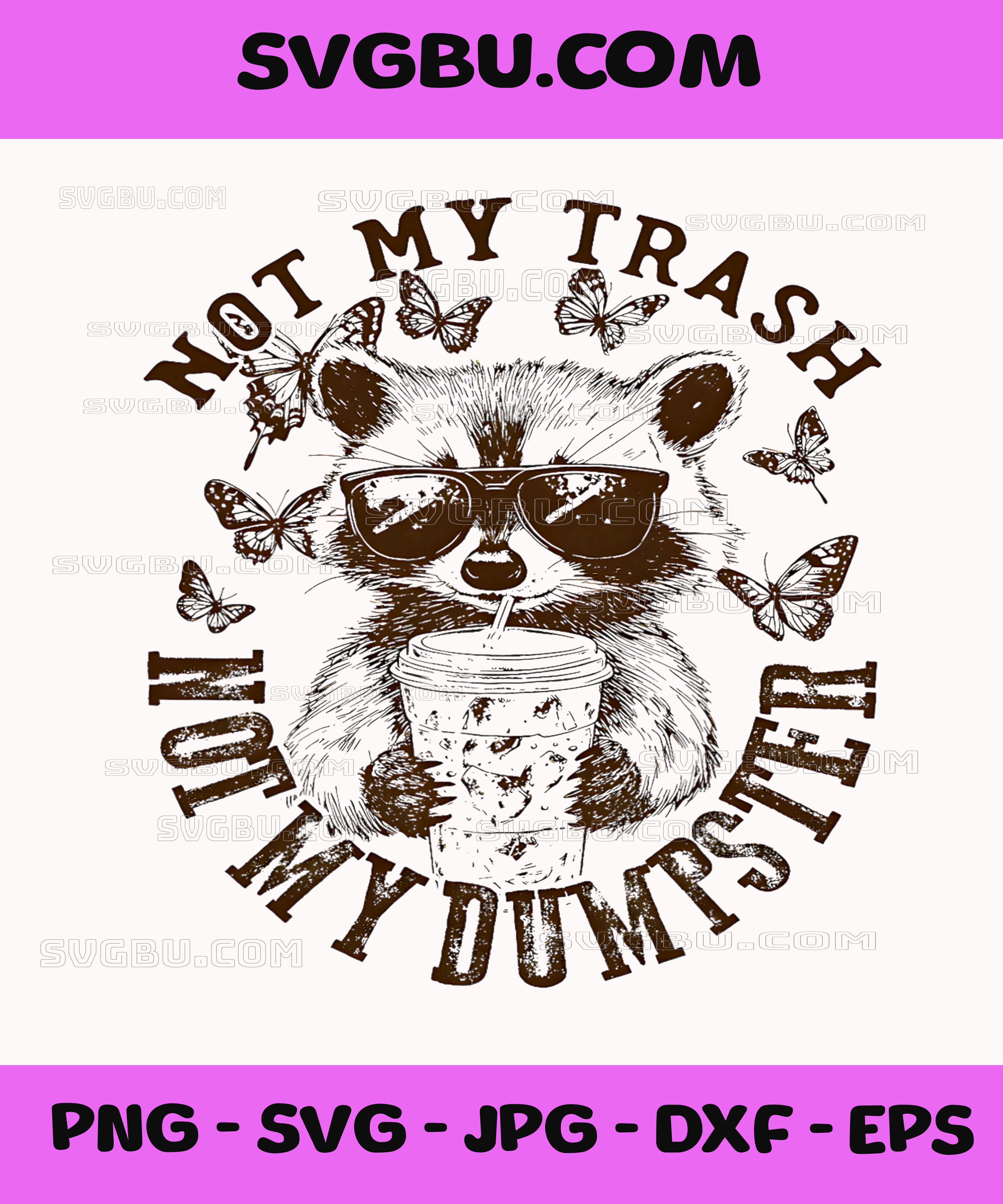 Not My Trash Not My Dumpster PNG, Funny Raccoon Iced Coffee Meme PNG